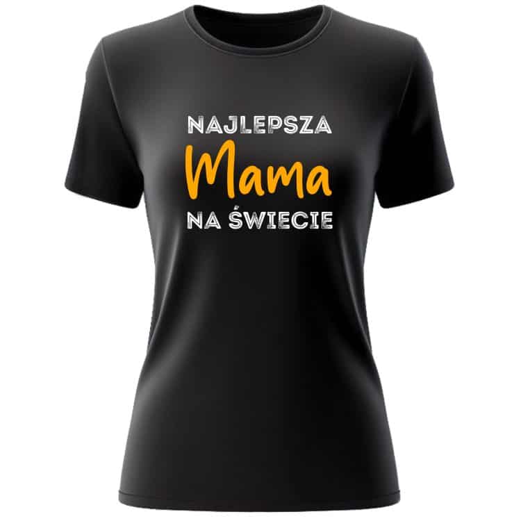 Koszulka z nadrukiem najlepsza mama Na Świecie. Prezent na Dzień Mamy - obrazek 3