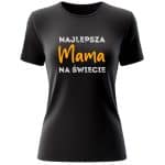 Koszulka z nadrukiem najlepsza mama Na Świecie. Prezent na Dzień Mamy