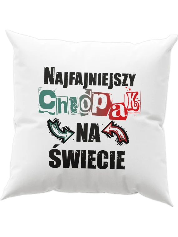 Poduszka z napisami "Najfajniejszy chłopak na Świecie" dla chłopaka
